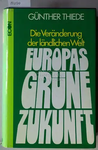 Thiede, Günther: Europas grüne Zukunft. Mit e. Nachw. von Hans Herbert Götz. 