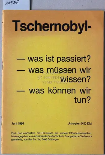 Tschernobyl - was ist passiert? was müssen wir wissen? was können wir tun?. 