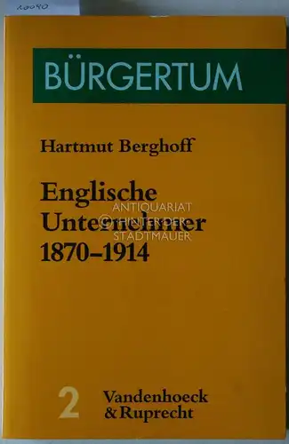 Berghoff, Hartmut: Englische Unternehmer 1870 - 1914. Eine Kollektivbiographie führender Wirtschaftsbürger in Birmingham, Bristol und Manchester. (= Bürgertum - Beiträge zur europäischen Gesellschaftsgeschichte, Bd. 2). 