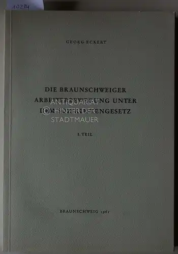 Eckert, Georg: Die braunschweiger Arbeiterbewegung unter dem Sozialistengesetz. 1. Teil (1878-1884) [= Quellen und Forschungen zur braunschweigischen Geschichte Bd. 16] Hrsg. v. Braunschweigischen Geschichtsverein. 