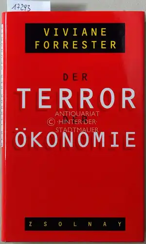 Forrester, Viviane: Der Terror der Ökonomie. 