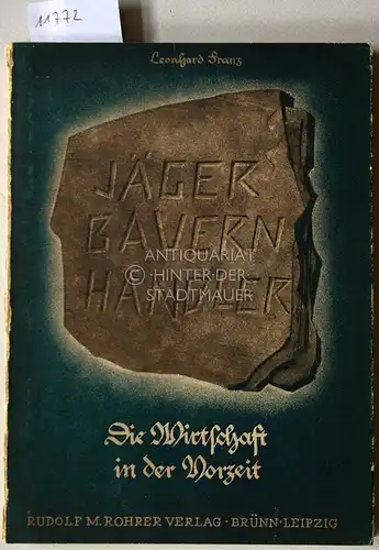 Franz, Leonhard: Jäger - Bauern - Händler. Die Wirtschaft in der Vorzeit. 
