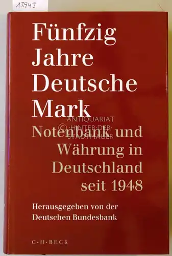 Fünfzig Jahre Deutsche Mark. Notenbank und Währung in Deutschland seit 1948. Hrsg. v. d. Deutschen Bundesbank. Mit Beitr. v. Ernst Baltensperger. 