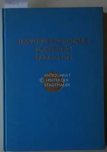 Handwerkskammer Flensburg 1900 bis 1975. Ein Beitrag zur Geschichte des Handwerks in Schleswig-Holstein. Herausgegeben von der Handwerkskammer Flensburg und der Gesellschaft für Flensburger Stadtgeschichte e.V. 