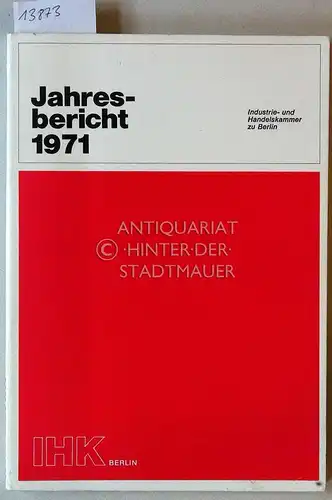 Jahresbericht 1971. Industrie- und Handelskammer zu Berlin. 