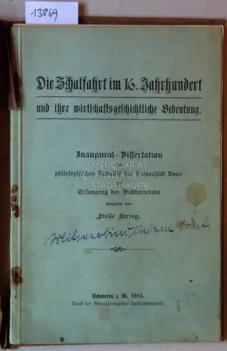 Krieg, Luise: Die Schalfahrt im 16. Jahrhundert und ihre wirtschaftsgeschichtliche Bedeutung. (Dissertation Bern). 