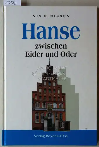 Nissen, Nis R: Hanse zwischen Eider und Oder. 