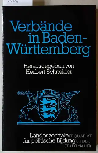 Schneider, Herbert (Hrsg.): Verbände in Baden-Württemberg. [= Schriften zur politischen Landeskunde Baden-Württembergs, Bd. 14]. 