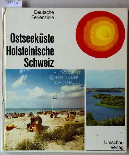 Eckert, Gerhard: Ostseeküste - Holsteinische Schweiz. [= Deutsche Ferienziele]. 