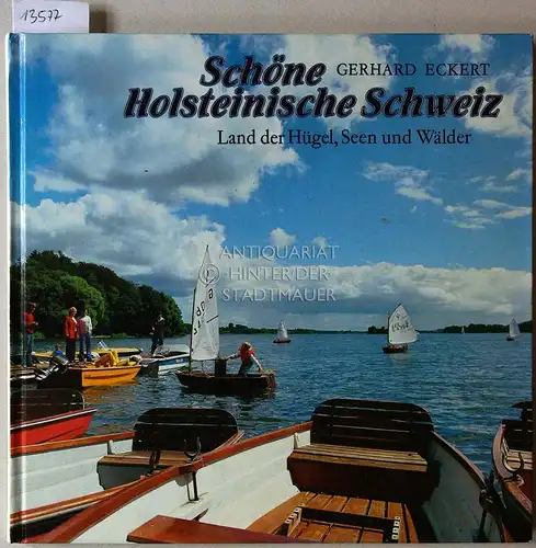Eckert, Gerhard: Schöne Holsteinische Schweiz. Land der Hügel, Seen und Wälder. 