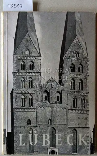 Enns, A. B: Lübeck. Ein Führer durch die Bau- und Kunstdenkmäler der Hansestadt. Aufn. v. Wilhelm Castelli. 