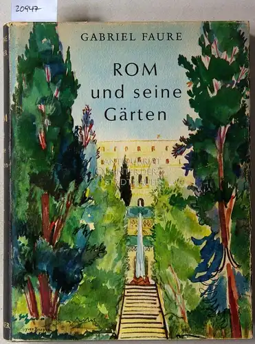 Faure, Gabriel: Rom und seine Gärten. 