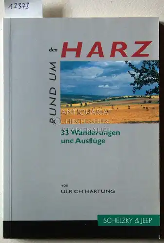 Hartung, Ulrich: Rund um den Harz. 33 Wanderungen und Ausflüge. 