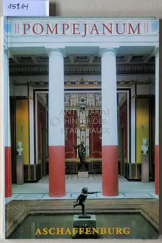 Helmberger, Werner und Raimund Wünsche: Das Pompejanum in Aschaffenburg. Amtlicher Führer. 
