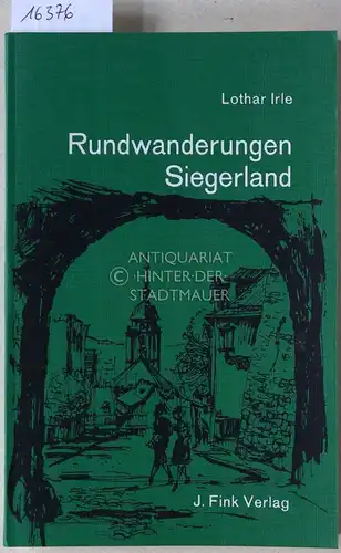 Irle, Lothar: Rundwanderungen Siegerland. 