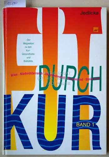 Jedlicka, Ernst: Fit durch Kur. Bd. 1: Wien, Niederösterreich, Burgenland, Oberösterreich, Steiermark. Im Anhang eine Auswahl an Fitness-, Wellness-, Gesundheits- und Schönheitshotels. 