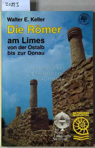 Keller, Walter E: Die Römer am Limes von der Ostalb bis zur Donau. 