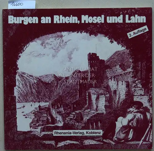 Liessem, Udo und Ulrich Löber: Ausgewählte Burgen an Rhein, Mosel und Lahn. [= Schriftenreihe der Bezirksregierung Koblenz, Bd. 1]. 