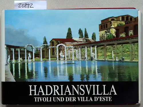 Morselli, Chiara: Illustrierter Führer mit Rekonstruktionen durch Villa Adriana und Villa d`Este. 