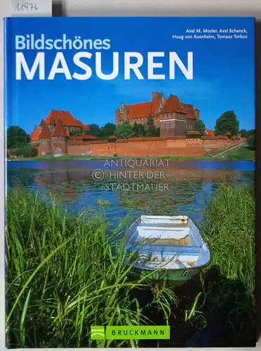 Mosler, Axel M., Axel Schenck Haug v. Kuenheim u. a: Masuren. Mit der Ostseeküste, Danzig und Königsberg. 