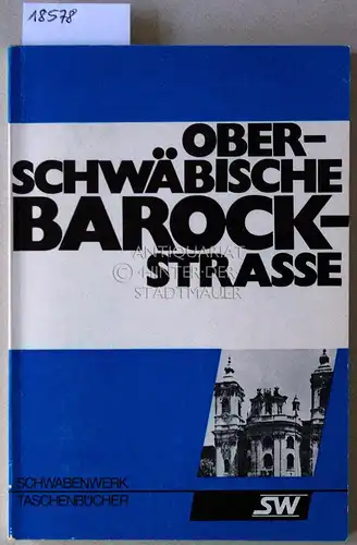 Schneider, Gerd: Oberschwäbische Barockstraße. Eine Rundfahrt durchs Paradies. 