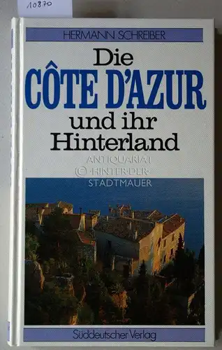 Schreiber, Hermann: Die Côte d`Azur und ihr Hinterland. 