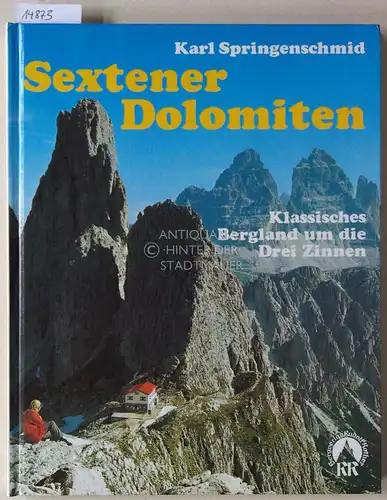 Springenschmid, Karl: Sextener Dolomiten. Klassisches Bergland um die Drei Zinnen. 