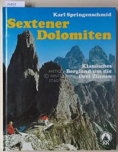 Springenschmid, Karl: Sextener Dolomiten. Klassisches Bergland um die Drei Zinnen.