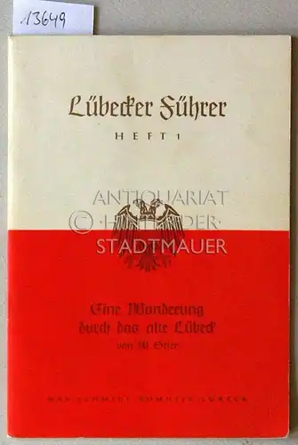 Stier, Wilhelm: Lübecker Führer. H.1: Eine Wanderung durch das alte Lübeck. 