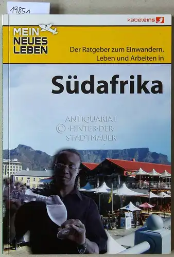 Teichmann, Sabine: Südafrika. [= Mein neues Leben - der Ratgeber zum Einwandern, Leben und Arbeiten in ...]. 