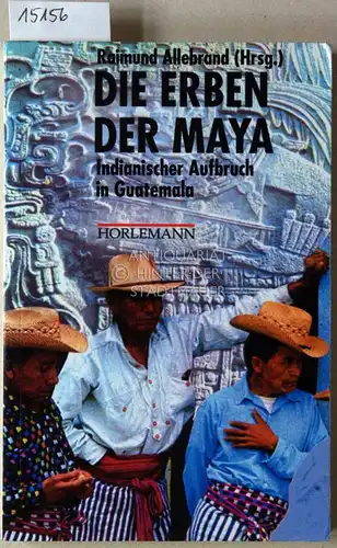 Allebrand, Raimund (Hrsg.): Die Erben der Maya. Indianischer Aufbruch in Guatemala. 