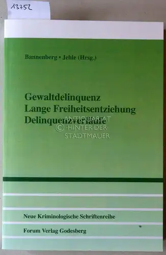 Bannenberg, Britta (Hrsg.) und Jörg-Martin (Hrsg.) Jehle: Gewaltdelinquenz - lange Freiheitsentziehung - Delinquenzverläufe. [= Neue kriminologische Schriftenreihe, Bd. 113] Mit Beitr. von: Dirk Baier. 