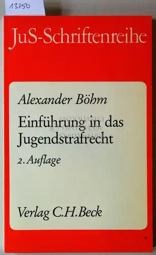 Böhm, Alexander: Einführung in das Jugendstrafrecht. [= Schriftenreihe der Juristischen Schulung, H. 51]. 