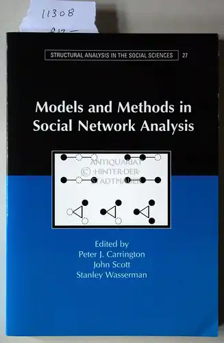 Carrington, Peter J. (Hrsg.), John (Hrsg.) Scott and Stanley (Hrsg.) Wasserman: Models and Methods in Social Network Analysis. [= Structural Analysis in the Social Sciences, 27]. 