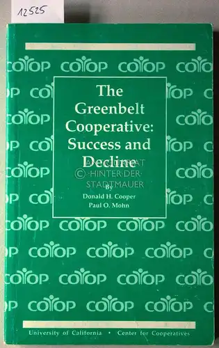Cooper, Donald H. und Paul O. Mohn: The Greenbelt Cooperative: Success and Decline. University of California - Center for Cooperatives. 