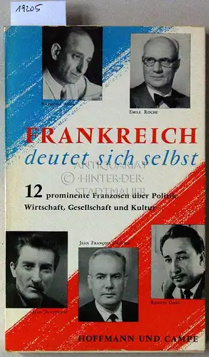 Coulmas, Peter (Hrsg.): Frankreich deutet sich selbst. 12 prominente Franzosen über Politik, Wirtschaft, Gesellschaft und Kultur. (Georges Vedel, Jean Francois Gravier, Emile Roche, Raymond Aron...