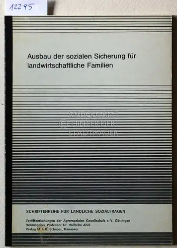 Dahm, Karola, Cord Bothe und Willi Lojewski: Ausbau der sozialen Sicherung für landwirtschaftliche Familien. [= Schriftenreihe für ländliche Sozialfragen, H. 62]. 