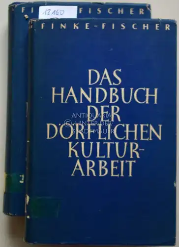 Finke, Kurt (Hrsg.) und Kurt Gerhard (Hrsg.) Fischer: Das Handbuch der dörflichen Kulturarbeit. Erster und zweiter Band. (2 Bde.). 