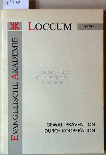 Grimm, Andrea (Hrsg.): Gewaltprävention durch Kooperation [= Loccumer Protokolle 53/93]: Evangelische Akademie Loccum, Rehburg-Loccum. 
