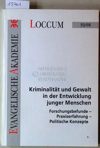 Grimm, Andrea (Hrsg.): Kriminalität und Gewalt in der Entwicklung junger Menschen: Forschungsbefunde - Praxiserfahrung - politische Konzepte. [= Loccumer Protokolle, 50/98]. 