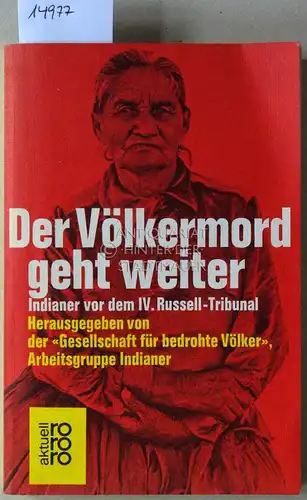 Hensel, Gert (Hrsg.): Der Völkermord geht weiter: Indianer vor dem IV. Russell-Tribunal. [= rororo aktuell, 4839] Hrsg. v.d. Ges. f. bedrohte Völker. 