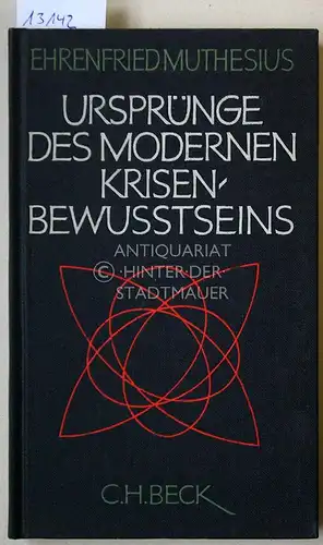 Muthesius, Ehrenfried: Ursprünge des modernen Krisenbewusstseins. 