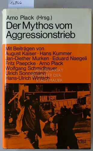 Plack, Arno (Hrsg.): Der Mythos vom Agressionstrieb. Mit Beitr. v. August Kaiser. 