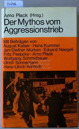 Plack (Hrsg.), Arno: Der Mythos vom Aggressionstrieb. Mit Beitr. v. August Kaiser. 