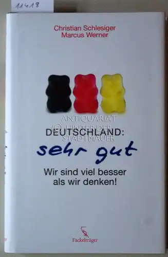 Schlesiger, Christian und Marcus Werner: Deutschland: sehr gut. Wir sind viel besser als wir denken!. 