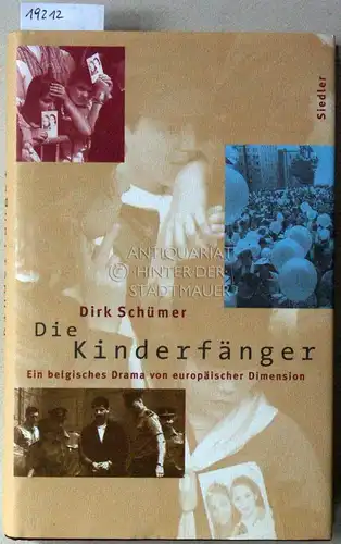 Schümer, Dirk: Die Kinderfänger. Ein belgisches Drama von europäischer Dimension. 