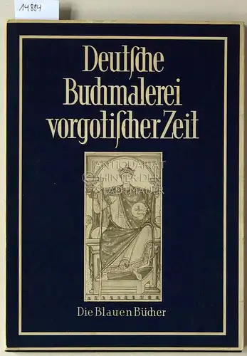 Boeckler, Albert: Deutsche Buchmalerei vorgotischer Zeit. [= Die Blauen Bücher]. 