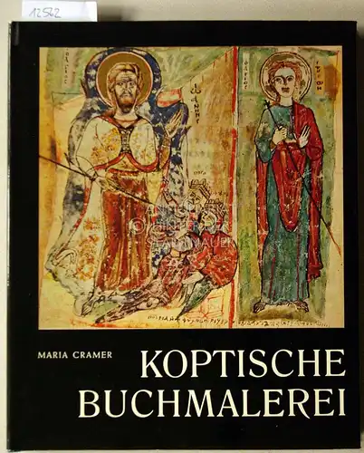 Cramer, Maria: Koptische Buchmalerei. Illuminationen in Manuskripten des christlich-koptischen Ägypten vom 4. bis 19. Jahrhundert. [= Beiträge zur Kunst des christlichen Ostens, Bd. 2]. 