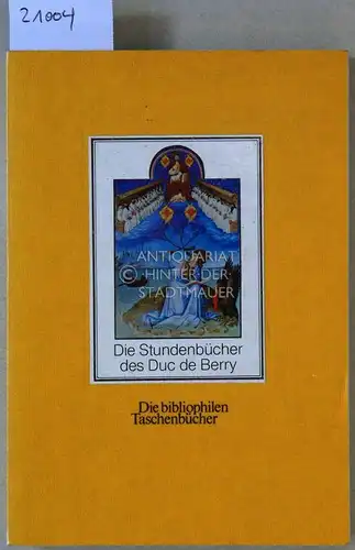 Winzer, Fritz: Die Stundenbücher des Duc de Berry. Les Belles Heures - Les Très Riches Heures. [= Die bibliophilen Taschenbücher, 289]. 