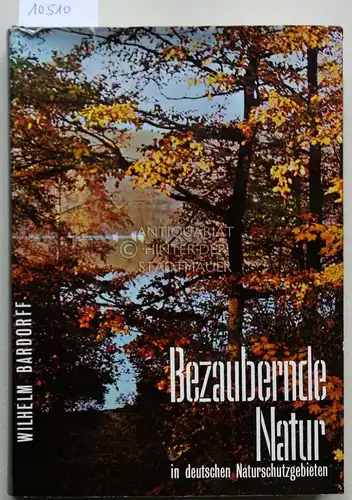 Bardorff, Wilhelm: Bezaubernde Natur in deutschen Naturschutzlandschaften. 